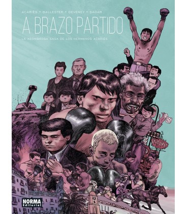 A BRAZO PARTIDO LA ASOMBROSA SAGA DE LOS HERMANOS ACARIES