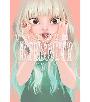 TO YOUR ETERNITY VOL 10