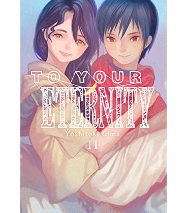 TO YOUR ETERNITY VOL 11