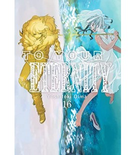 TO YOUR ETERNITY VOL 16