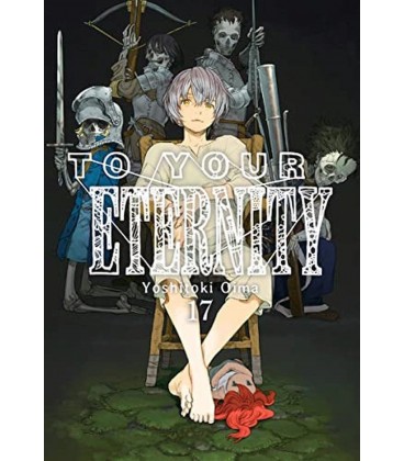 TO YOUR ETERNITY VOL 17