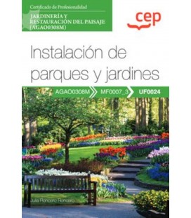 MANUAL INSTALACION DE PARQUES Y JARDINES (UF0024) CERTIFICADOS DE PROF