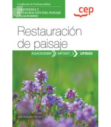 MANUAL RESTAURACION DE PAISAJE (UF0025) CERTIFICADOS DE PROFESIONALIDA