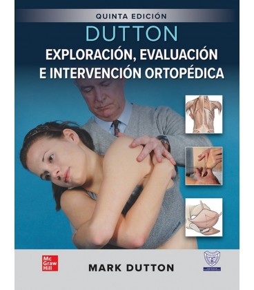 DUTTON EXPLORACION EVALUACION E INTERVENCION ORTOPEDICA 5 EDICION