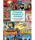 CROMOS, CROMOS Y CROMOS. UN VIAJE POR LAS COLECCIONES DE LOS ULTIMOS 1