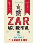 ZAR ACCIDENTAL VIDA Y MENTIRAS DE VLADIMIR PUTIN