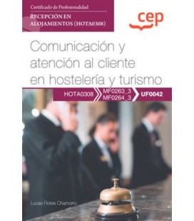 MANUAL COMUNICACION Y ATENCION AL CLIENTE EN HOSTELERIA Y TURISMO (UF0