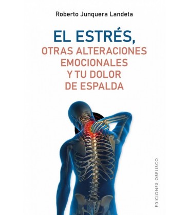 EL ESTRES OTRAS ALTERACIONES EMOCIONALES Y TU DOLOR DE ESPALDA