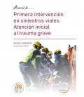 MANUAL DE PRIMERA INTERVENCION EN SINIESTROS VIALES. ATENCION INICIAL