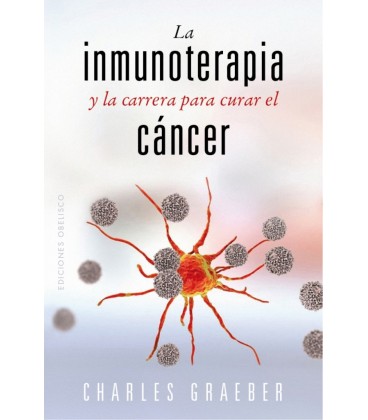 INMUNOTERAPIA Y LA CARRERA PARA CURAR EL CANCER LA