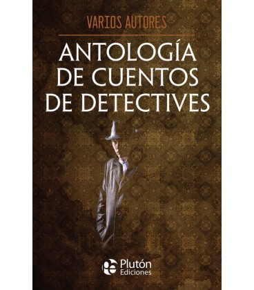 ANTOLOGIA DE CUENTOS DE DETECTIVES