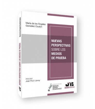 NUEVAS PERSPECTIVAS SOBRE LOS MEDIOS DE PRUEBA
