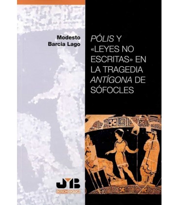 POLIS Y LEYES NO ESCRITAS EN LA TRAGEDIA ANTIGONA DE SOFOCLES