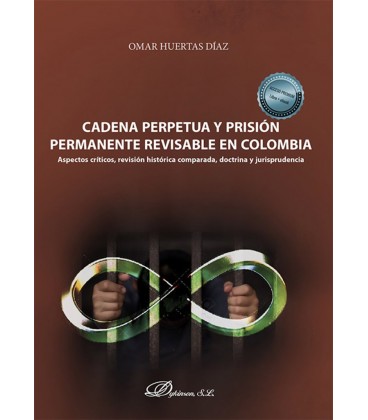 CADENA PERPETUA Y PRISION PERMANENTE REVISABLE EN COLOMBIA