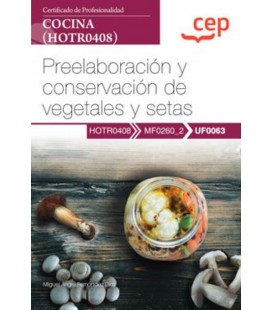 MANUAL PREELABORACION Y CONSERVACION DE VEGETALES Y SETAS CERTIFICADOS