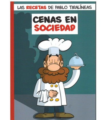 CENAS EN SOCIEDAD LAS RECETAS DE PABLO TIRALINEAS