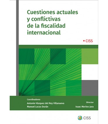 CUESTIONES ACTUALES Y CONFLICTIVAS DE LA FISCALIDAD INTERNACIONAL