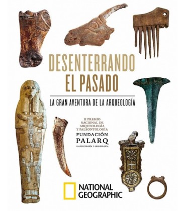 DESENTERRANDO EL PASADO LA GRAN AVENTURA DE LA ARQUELOGIA