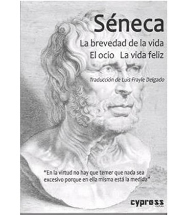 SENECA LA BREVEDAD DE LA VIDA EL OCIO LA VIDA FELIZ