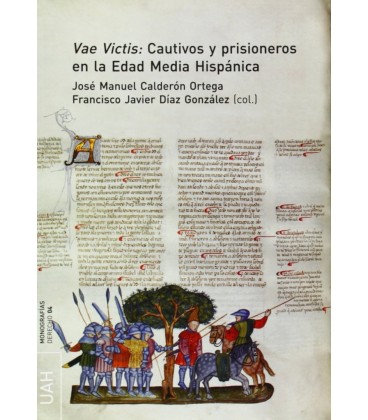 VAE VICTIS CAUTIVOS Y PRISIONEROS EN LA EDAD MEDIA HISPANICA