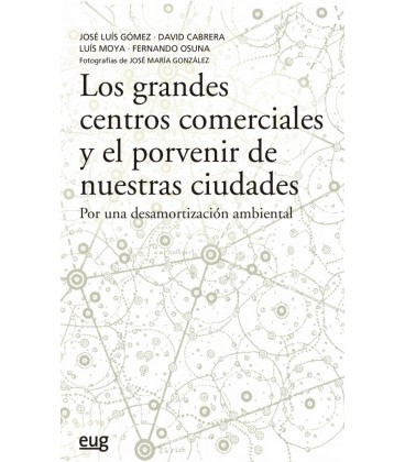 LOS GRANDES CENTROS COMERCIALES Y EL PORVENIR DE NUESTRAS CIUDADES POR