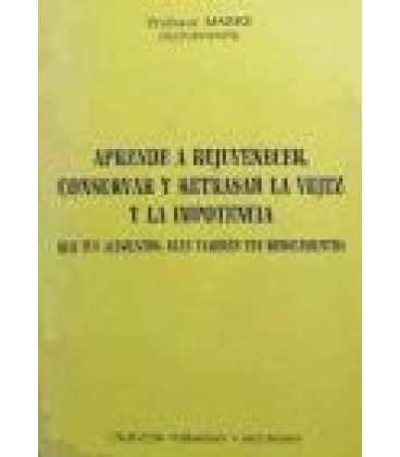 APRENDE A REJUVENECER CONSERVAR Y RETRASAR VEJEZ E IMPOTENCIA