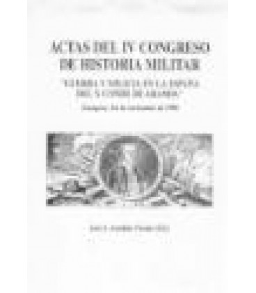 ACTAS DEL IV CONGRESO DE HISTORIA MILITAR GUERRA Y MILICIA ESPAÑA X CO