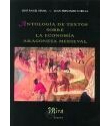 ANTOLOGIA DE TEXTOS SOBRE LA ECONOMIA ARAGONESA MEDIEVAL