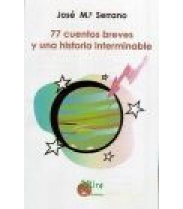 77 CUENTOS BREVES Y UNA HISTORIA INTERMINABLE