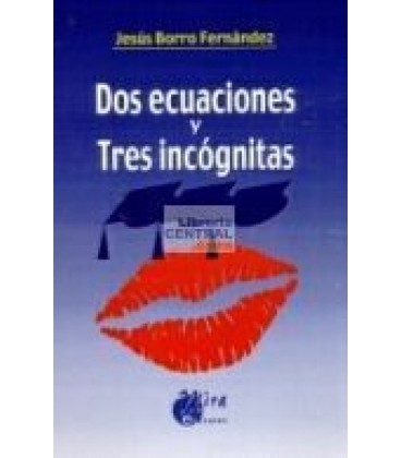 DOS ECUACIONES Y TRES INCOGNITAS
