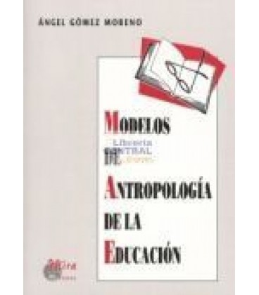 MODELOS DE ANTROPOLOGIA DE LA EDUACION