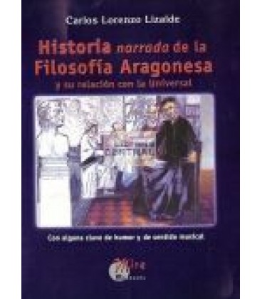 HISTORIA NARRADA DE LA FILOSOFIA ARAGONESA Y SU RELACION CON LA UNIVER