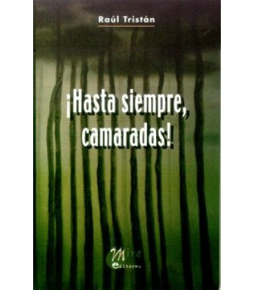 HASTA SIEMPRE CAMARADAS!
