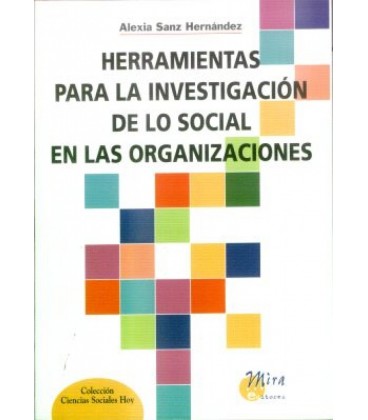 HERRAMIENTAS PARA LA INVESTIGACION DE LO SOCIAL EN LAS ORGANIZACIONES