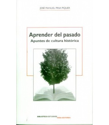 APRENDER DEL PASADO APUNTES DE CULTURA HISTORICA