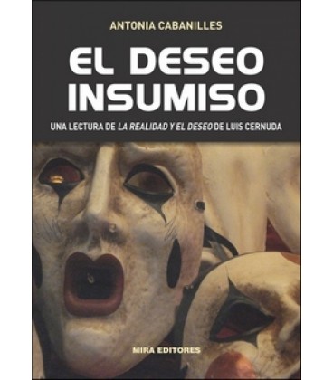 DESEO INSUMISO UNA LECTURA DE LA REALIDAD Y EL DESEO DE LUIS CERNUDA E