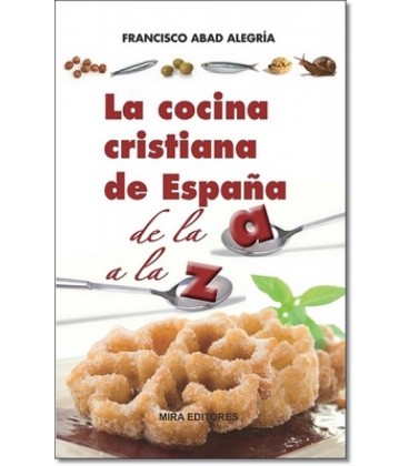 COCINA CRISTIANA DE ESPAÑA DE LA A A LA Z LA