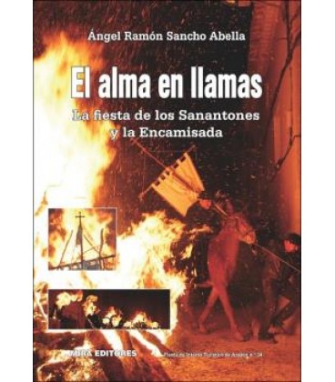 ALMA EN LLAMAS LA FIESTA DE LOS SANANTONES Y LA ENCAMISADA EL