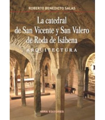 CATEDRAL DE SAN VICENTE Y SAN VALERO DE RODA DE ISABENA ARQUITECTURA L