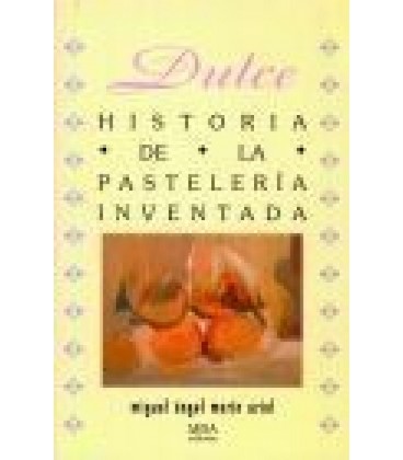 DULCE HISTORIA DE LA PASTELERIA INVENTADA