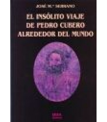 INSOLITO VIAJE DE PEDRO CUBERO ALREDEDOR DEL MUNDO
