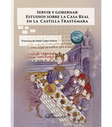 SERVIR Y GOBERNAR ESTUDIOS SOBRE LA CASA REAL EN LA CASTILLA TRASTAMAR