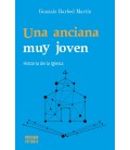 UNA ANCIANA MUY JOVEN HISTORIA DE LA IGLESIA