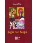 JUGAR CON FUEGO