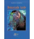 DEMASIADO TARDE