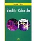 BENDITA CALAMIDAD
