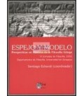 ESPEJO Y MODELO PERSPECTIVAS EN HISTORIA DE LA FILOSOFIA GRIEGA