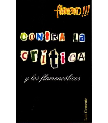 FLAMENCO!!! CONTRA LA CRITICA Y LOS FLAMENCOLICOS