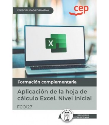 MANUAL. APLICACION DE LA HOJA DE CALCULO EXCEL. NIVEL INICIAL (FCOI27