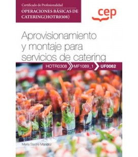 MANUAL. APROVISIONAMIENTO Y MONTAJE PARA SERVICIOS DE CATERING (UF0062
